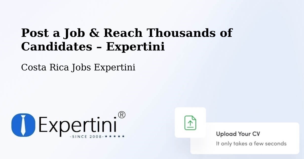 Post a Job in Tejar – Hire the Right Talent - Tejar, Costa Rica Jobs Expertini