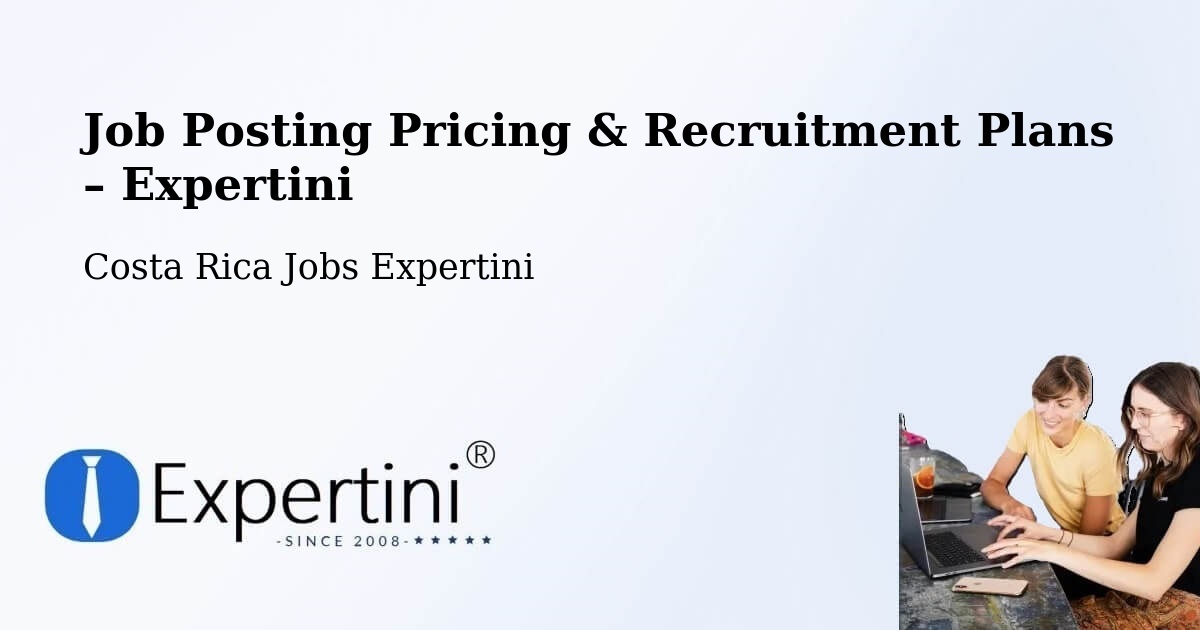 Job Posting Pricing & Recruitment Plans – Tejar - Tejar, Costa Rica Jobs Expertini